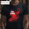 Glock I M Fine Handprint Blood T Shirt