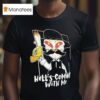 Hell S Coming With Me American Folk Band T Shirt