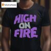 High On Fire Reality Masters T Shirt