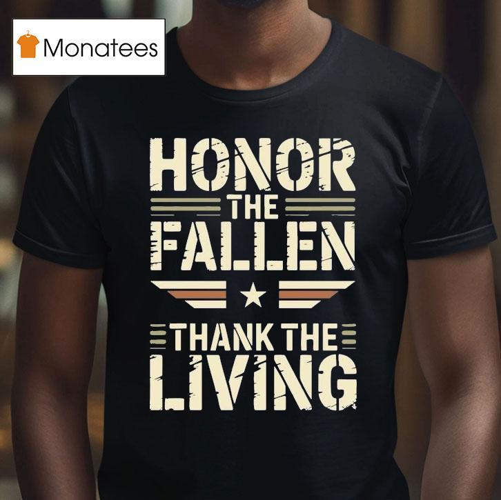 Honor The Fallen Thank The Living T Shirt Honor The Fallen Thank The Living T Shirt