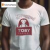 I Got Pegged At Toby Carvery T Shirt