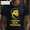 I Know Don Thomas Face T Shirt