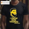 I Know Don Thomas Realdonthomas T Shirt