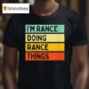 I M Rance Doing Rance Things Vintage T Shirt