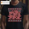 If I Hear Mariah Carey S Smash Hit All I Want For Christmas Is You T Shirt