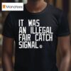Iowa It Was An Illegal Fair Catch Signal T Shirt