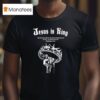 Jesus Is King I Am The Alpha And The Omega The Beginning And The End The First And The Last Revelation T Shirt