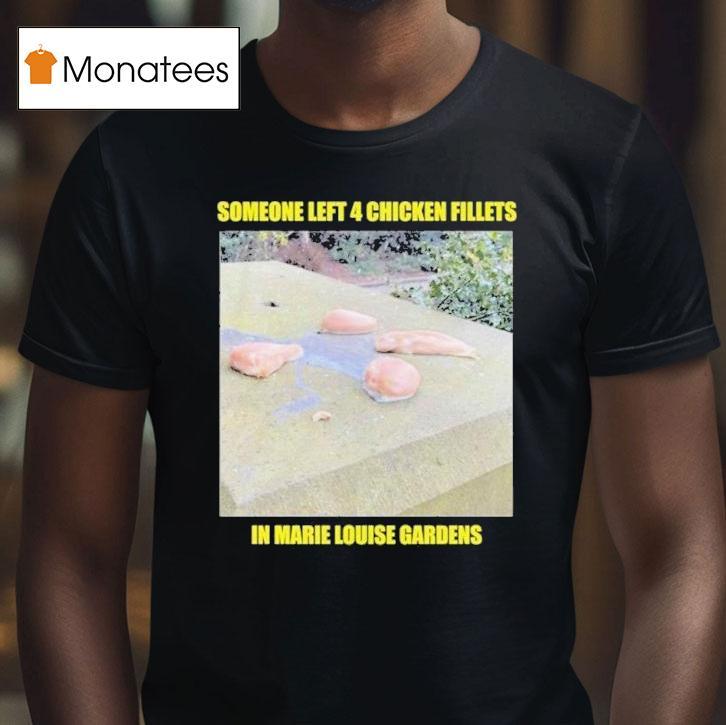 Jim E Brown Someone Left Chicken Fillets In Marie Louise Gardens T Shirt Jim E Brown Someone Left Chicken Fillets In Marie Louise Gardens T Shirt