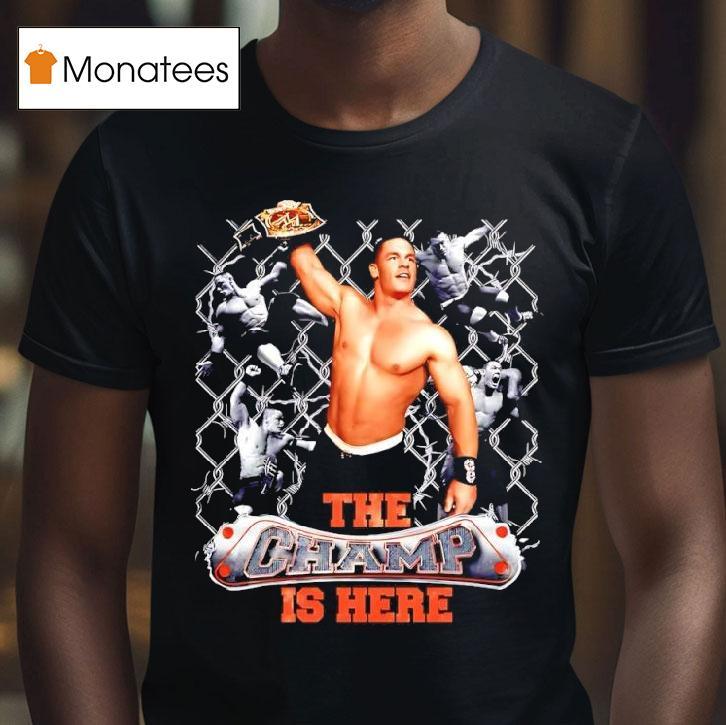 John Cena Wwe The Champ Is Here T Shirt John Cena Wwe The Champ Is Here T Shirt