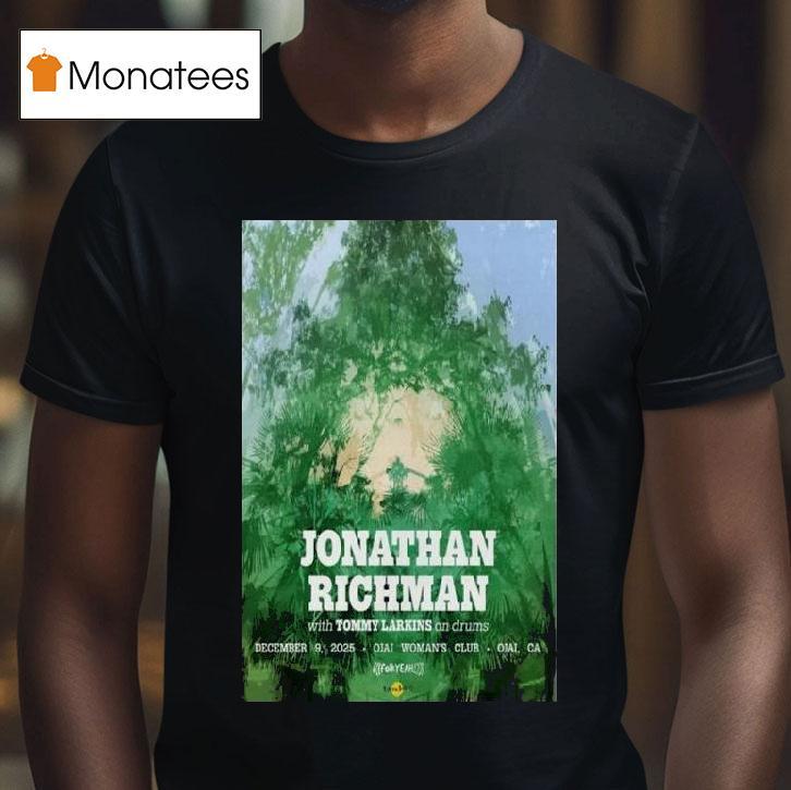 Jonathan Richman Ojai Ca December Concer T Shirt Jonathan Richman Ojai Ca December Concer T Shirt