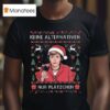 Keine Alternativen Nur Platzchen Ugly Christmas T Shirt