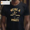 Kike Hernandez We Re A Mother Fucking Dynasty T Shirt