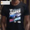 Kyle Larson Hendrick Motorsports Team Nascar Cup Series Champions X T Shirt