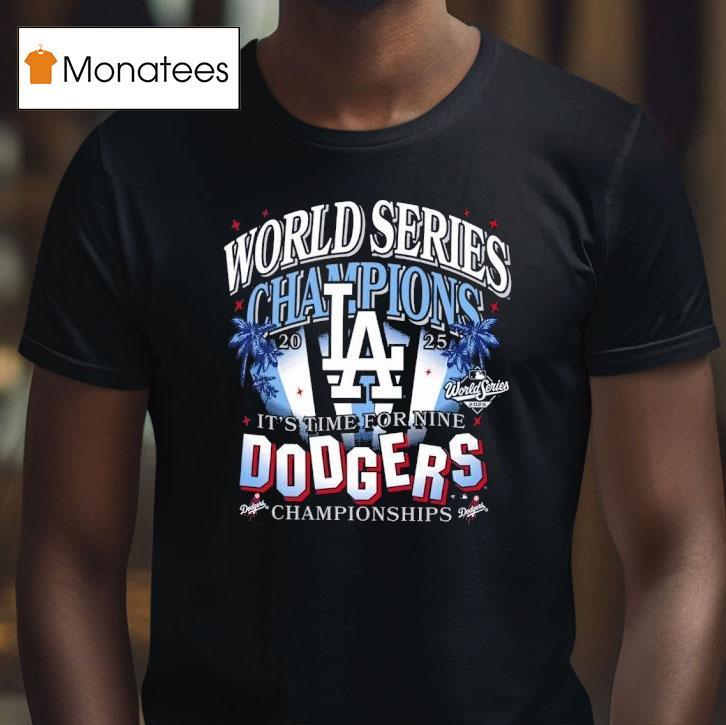 Los Angeles Dodgers World Series Champions Spotlights It S Time For Nine T Shirt Los Angeles Dodgers World Series Champions Spotlights It S Time For Nine T Shirt