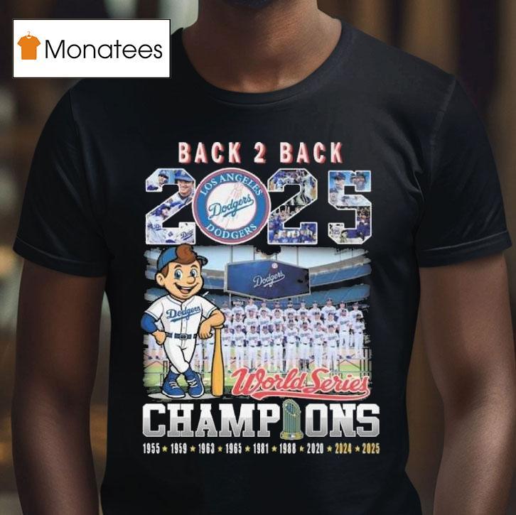 Los Angeles Dodgers Back To Back World Series Champions T Shirt Los Angeles Dodgers Back To Back World Series Champions T Shirt