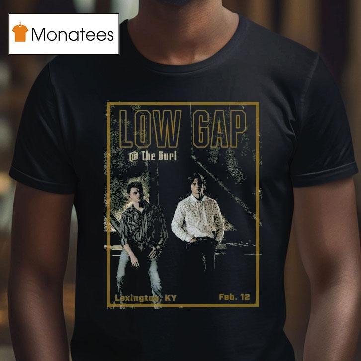 Low Gap Feb The Burl In Lexington Ky T Shirt Low Gap Feb The Burl In Lexington Ky T Shirt
