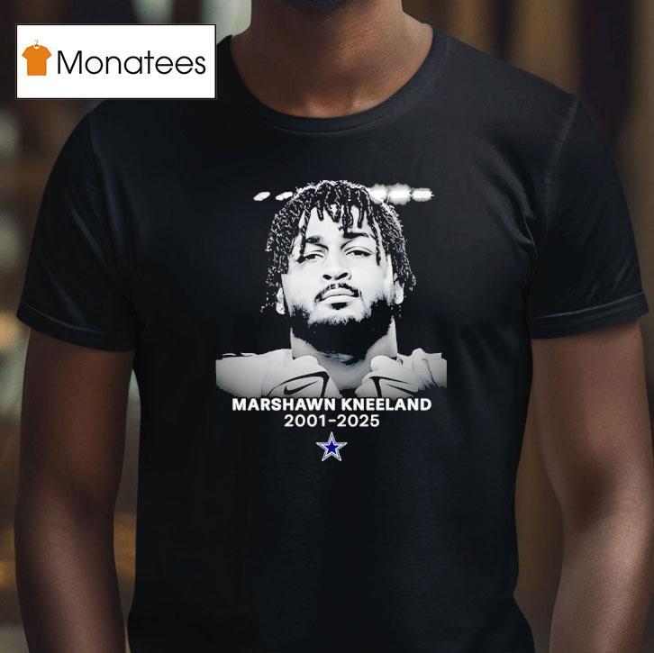Marshawn Kneeland Rip Dallas Cowboys T Shirt Marshawn Kneeland Rip Dallas Cowboys T Shirt