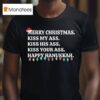 Merry Christmas Kiss My Ass Kiss His Ass Kiss Your Ass Happy Hanukkah T Shirt