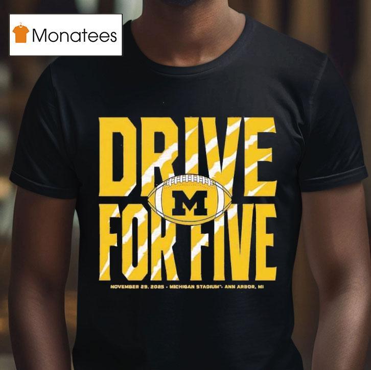 Michigan Drive For Five The Game T Shirt Michigan Drive For Five The Game T Shirt
