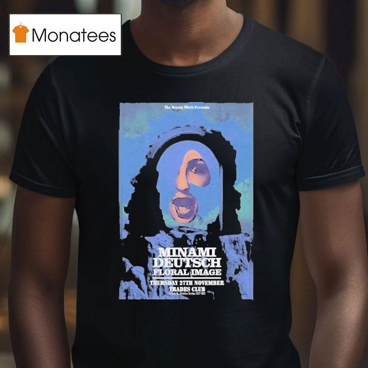 Minami Deutsch At Trades Club On Nov T Shirt Minami Deutsch At Trades Club On Nov T Shirt