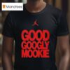 Mookie Betts Good Googly Jordan T Shirt