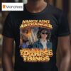 Nancy Ain T A Stranger To These Things T Shirt
