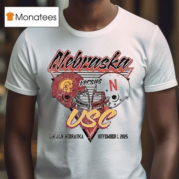 Nebraska Cornhuskers Vs Usc Trojans Lincoln Nebraska November T Shirt Nebraska Cornhuskers Vs Usc Trojans Lincoln Nebraska November T Shirt
