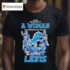 Never Underestimate A Woman Who Understands Football And Loves Detroit Lions Players Signatures T Shirt