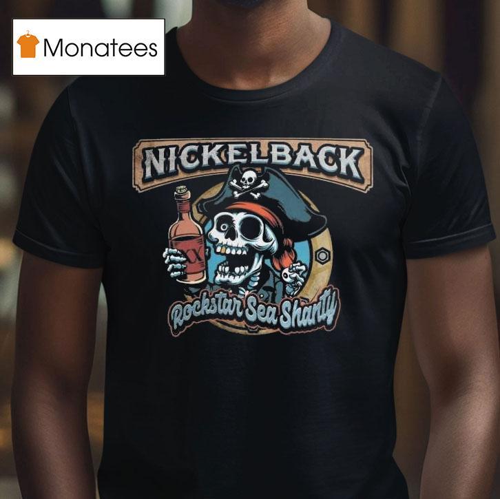 Nickelback Rockstar Sea Shanty T Shirt Nickelback Rockstar Sea Shanty T Shirt