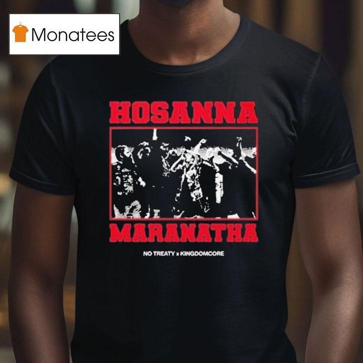 No Treaty Trumpet X Kingdomcore Hosanna Maranatha T Shirt No Treaty Trumpet X Kingdomcore Hosanna Maranatha T Shirt