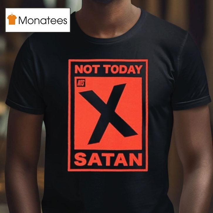 Nts Not Today Satan T Shirt Nts Not Today Satan T Shirt