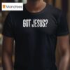 Ohio State Buckeyes Got Jesus Won T Shirt