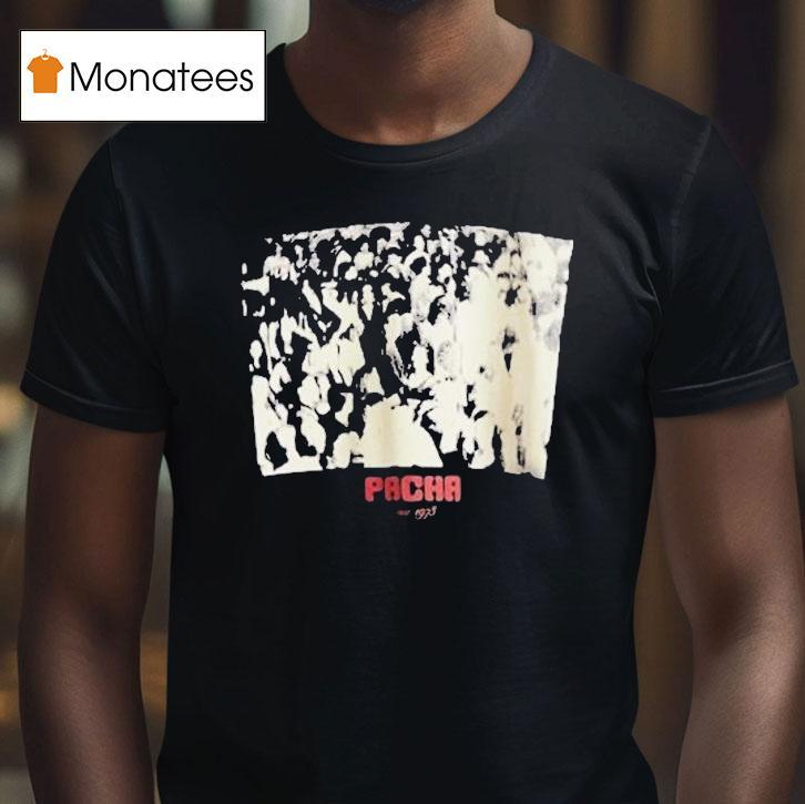 Pacha Night Fever For You Since T Shirt Pacha Night Fever For You Since T Shirt