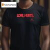 Philadelphia Eagles Love Hurts Doesn T I T Shirt