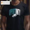 Philadelphia Eagles Philly Inspire Change Opportunity Nfl T Shirt