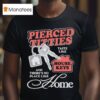 Pierced Titties Taste Like House Keys And There S No Place Like Home T Shirt