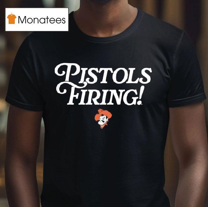 Pistols Firing Oklahoma State University Osu T Shirt Pistols Firing Oklahoma State University Osu T Shirt