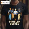 Problem Solved Police Ice Construction Graphic T Shirt