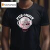 Pub Choir Clench For Titus Find Me With The Men T Shirt