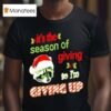 Raccoon It S The Season Of Giving So I M Giving Up T Shirt