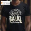 Raquel Rodriguez Tejana Bombshell T Shirt