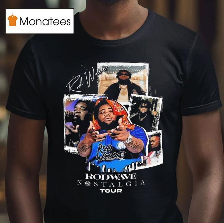 Rod Wave Nostalgia Tour Call Your Friends T Shirt Rod Wave Nostalgia Tour Call Your Friends T Shirt