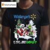 Santa Grinch And Jack Skellington Walmart Is This Jolly Enough Christmas T Shirt