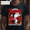 Santa S Favorite Disappointment Graphic T Shirt