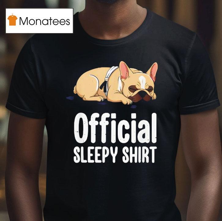 Sleepy French Bulldog Funny Dog Lovers T Shirt Sleepy French Bulldog Funny Dog Lovers T Shirt