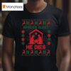 Spoiler Alert He Dies Nativity Scene Ugly Merry Christmas T Shirt