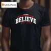 Stay Humble Keep Moving Forward Believe Rise Strong T Shirt