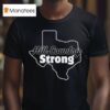 Texas Hill Country Strong T Shirt