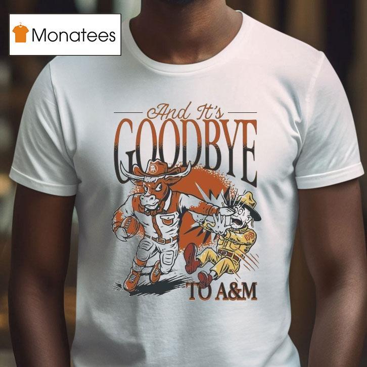Texas Longhorns Beat Texas Am Aggies And It S Goodbye To Am Masco T Shirt Texas Longhorns Beat Texas Am Aggies And It S Goodbye To Am Masco T Shirt