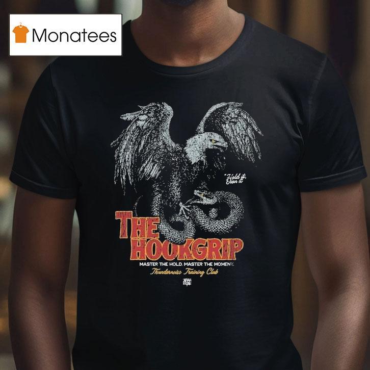 The Hookgrip Master The Hold Master The Moment Thundernoise Training Club Hold It Own It Eagle T Shirt The Hookgrip Master The Hold Master The Moment Thundernoise Training Club Hold It Own It Eagle T Shirt